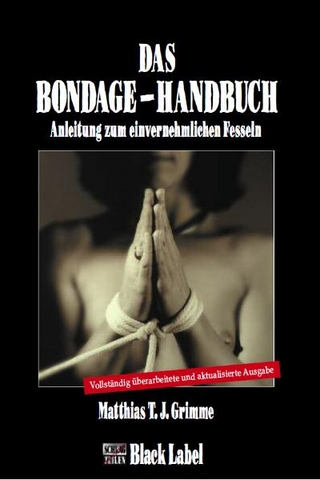 Das Bondage-Handbuch - Matthias T. J. Grimme
