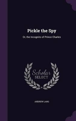 Pickle the Spy - Andrew Lang