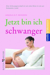 Jetzt bin ich schwanger - Angela M. T. Reinders