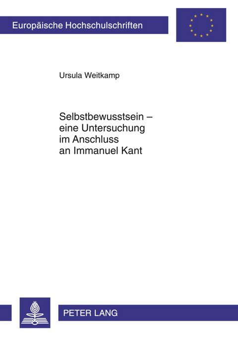 Selbstbewusstsein – eine Untersuchung im Anschluss an Immanuel Kant - Ursula Weitkamp