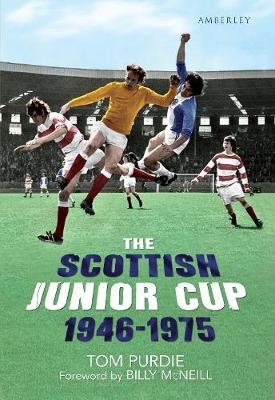 The Scottish Junior Cup 1946-1975 - Tom Purdie