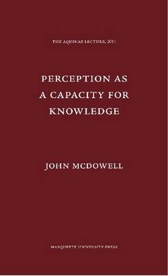 Perception as a Capacity for Knowledge - John McDowell