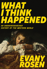 What I Think Happened -  Evany Rosen