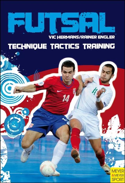 Futsal - Technique-Tactics-Training - Vic Hermanns