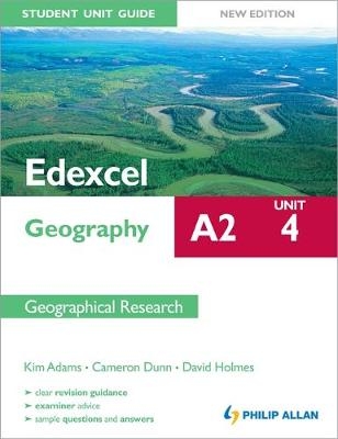 Edexcel A2 Geography Student Unit Guide New Edition: Unit 4 Contemporary Geographical Issues - Cameron Dunn, Kim Adams, David Holmes
