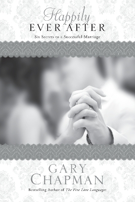 Happily Ever After - Gary Chapman