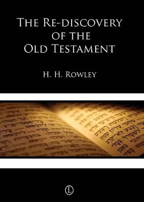 The Rediscovery of the Old Testament - H.H. Rowley