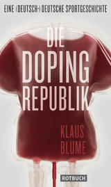 Die Dopingrepublik - Klaus Blume