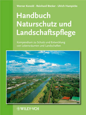 Handbuch Naturschutz und Landschaftspflege. Kompendium zu Schutz und Entwicklung von Lebensräumen und Landschaften / Handbuch Naturschutz und Landschaftspflege - 