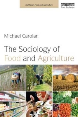 The Sociology of Food and Agriculture - Michael Carolan
