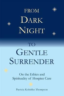 From Dark Night to Gentle Surrender - Patricia Kobielus Thompson