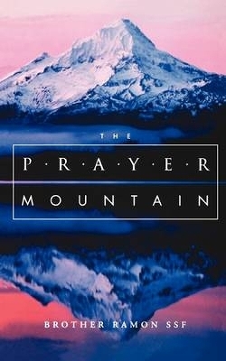 Prayer Mountain - Brother Ramon