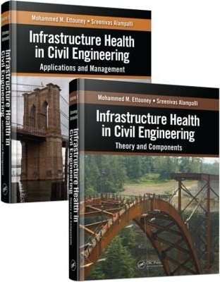 Infrastructure Health in Civil Engineering (Two-Volume Set) - Mohammed M. Ettouney