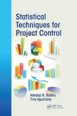 Statistical Techniques for Project Control - Adedeji B. Badiru, Tina Agustiady