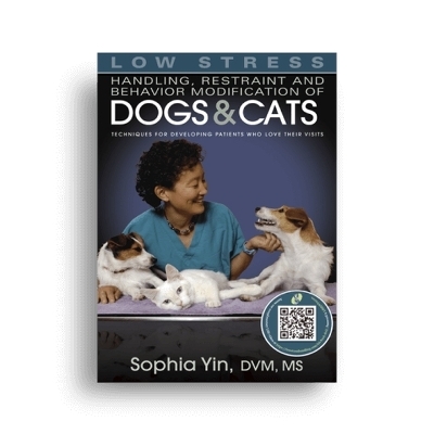 Low Stress Handling Restraint and Behavior Modification of Dogs & Cats - Sophia Yin