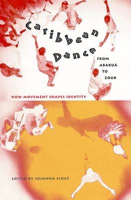 Caribbean Dance from Abakua to Zouk - 