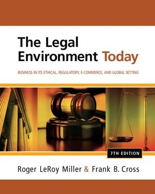 The Legal Environment Today - Frank B. Cross, Roger LeRoy Miller