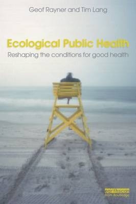 Ecological Public Health - Geof Rayner, Tim Lang