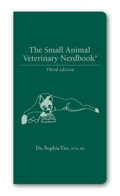 The Small Animal Veterinary Nerdbook - Sophia Yin