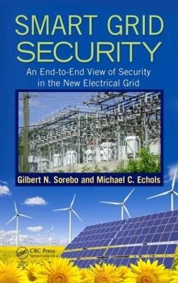 Smart Grid Security - Gilbert N. Sorebo, Michael C. Echols