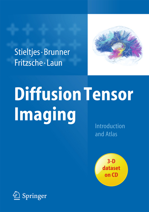 Diffusion Tensor Imaging - Bram Stieltjes, Romuald M. Brunner, Klaus Fritzsche, Frederik Laun