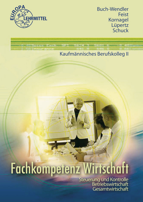 Fachkompetenz Wirtschaft Steuerung und Kontrolle Betriebswirtschaft - Susanne Buch-Wendler, Theo Feist, Judith Kornagel, Viktor Lüpertz, Volker Schuck