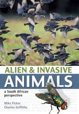 Alien & invasive animals - Mike Picker, Charles Griffiths