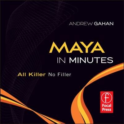 Maya in Minutes - Andrew Gahan