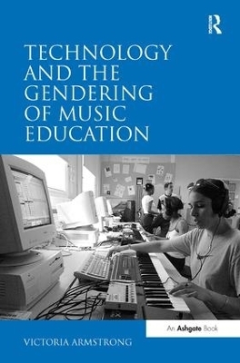 Technology and the Gendering of Music Education - Victoria Armstrong