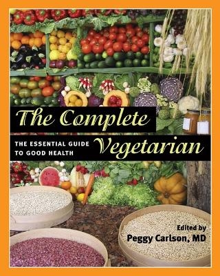 The Complete Vegetarian - Peggy Carlson