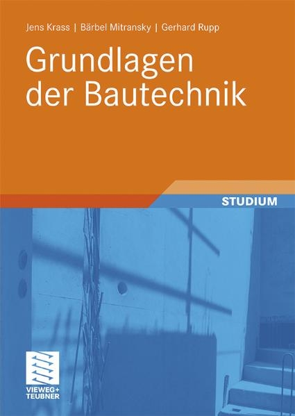 Grundlagen der Bautechnik - Jens Krass, Bärbel Mitransky, Gerhard Rupp