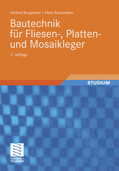 Bautechnik für Fliesen-, Platten- und Mosaikleger - Andrea Borgmeier, Hans Braunreiter