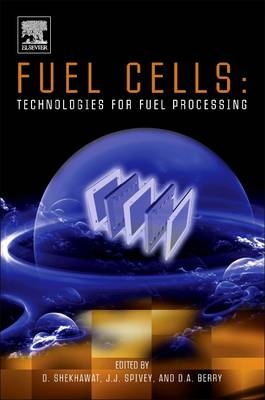Fuel Cells: Technologies for Fuel Processing - 