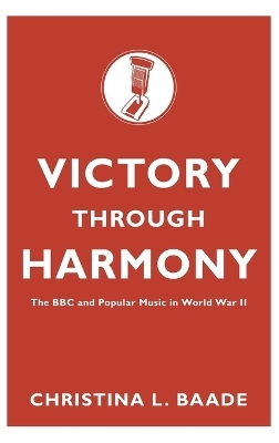 Victory through Harmony - Christina L. Baade
