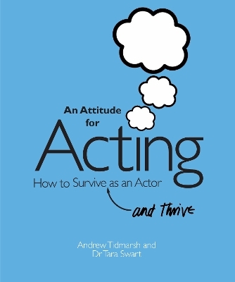 An Attitude for Acting - Andrew Tidmarsh, Tara Swart