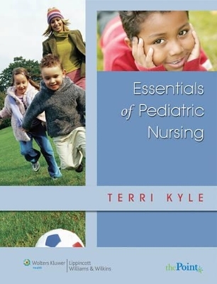 Kyle, Essentials of Pediatric Nursing - Terri Kyle
