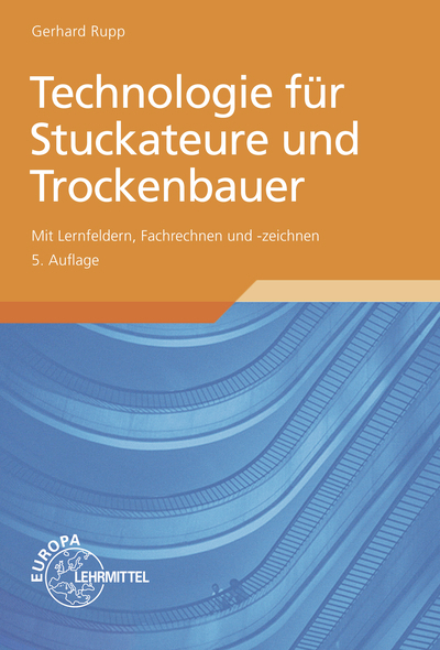 Technologie für Stuckateure und Trockenbauer - Gerhard Rupp