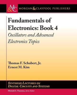 Fundamentals of Electronics: Book 4 - Thomas F. Schubert Jr., Ernest M. Kim