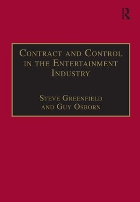 Contract and Control in the Entertainment Industry - Steve Greenfield, Guy Osborn