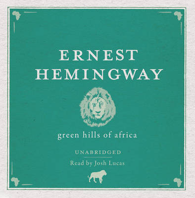 Green Hills of Africa Audio CD - Ernest Hemingway