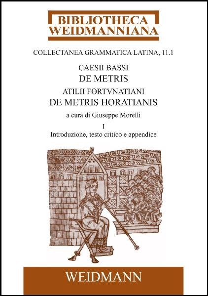 Caesii Bassi De metris. Atilii Fortunatiani De metris Horatianis - Atilius Atilius Fortunatianus, Caesius Caesius Bassus