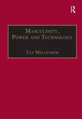 Masculinity, Power and Technology - Ulf Mellström