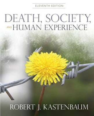 Death, Society and Human Experience - Robert J. Kastenbaum