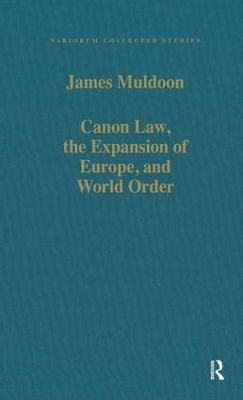 Canon Law, the Expansion of Europe, and World Order - James Muldoon