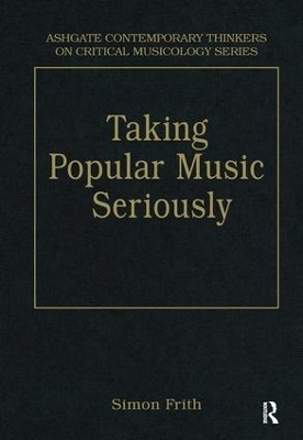 Taking Popular Music Seriously - Simon Frith