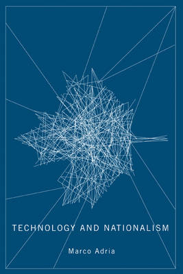 Technology and Nationalism - Marco Adria