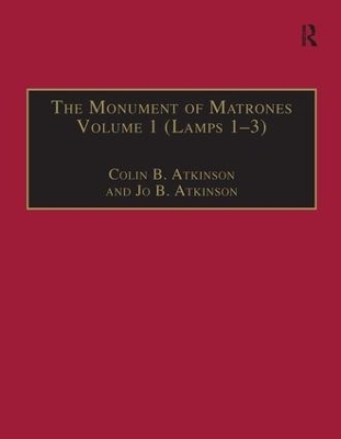 The Monument of Matrones Volume 1 (Lamps 1–3) - Colin B. Atkinson