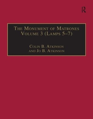 The Monument of Matrones Volume 3 (Lamps 5–7) - Colin B. Atkinson