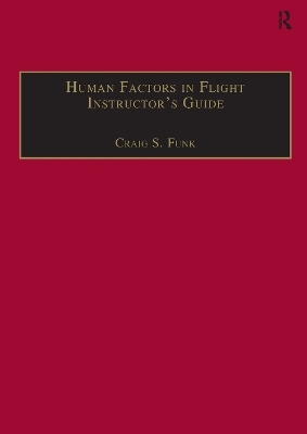 Human Factors in Flight Instructor's Guide - Craig S. Funk