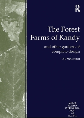The Forest Farms of Kandy - D.J. McConnell, K.A.E. Dharmapala, S.R. Attanayake